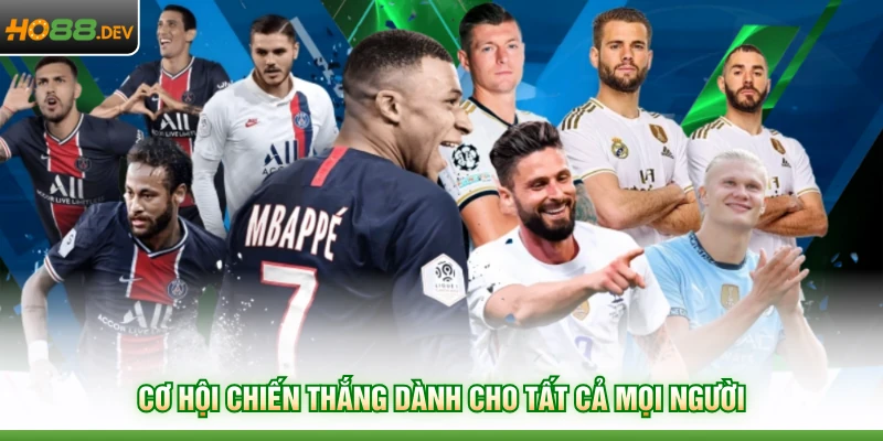 Cơ hội chiến thắng dành cho tất cả mọi người